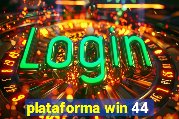 plataforma win 44